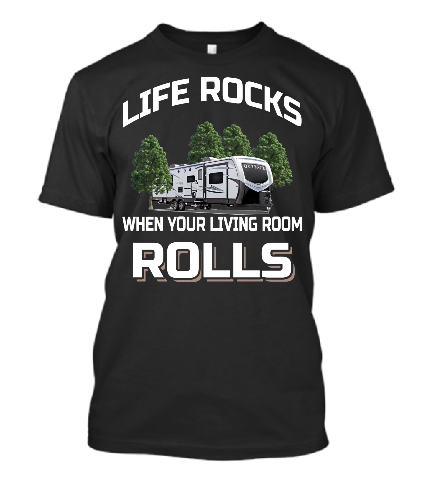 LIFE ROCKS WHEN YOUR LIVING ROOM ROLLS Keystone Outback 330RL T-Shirt