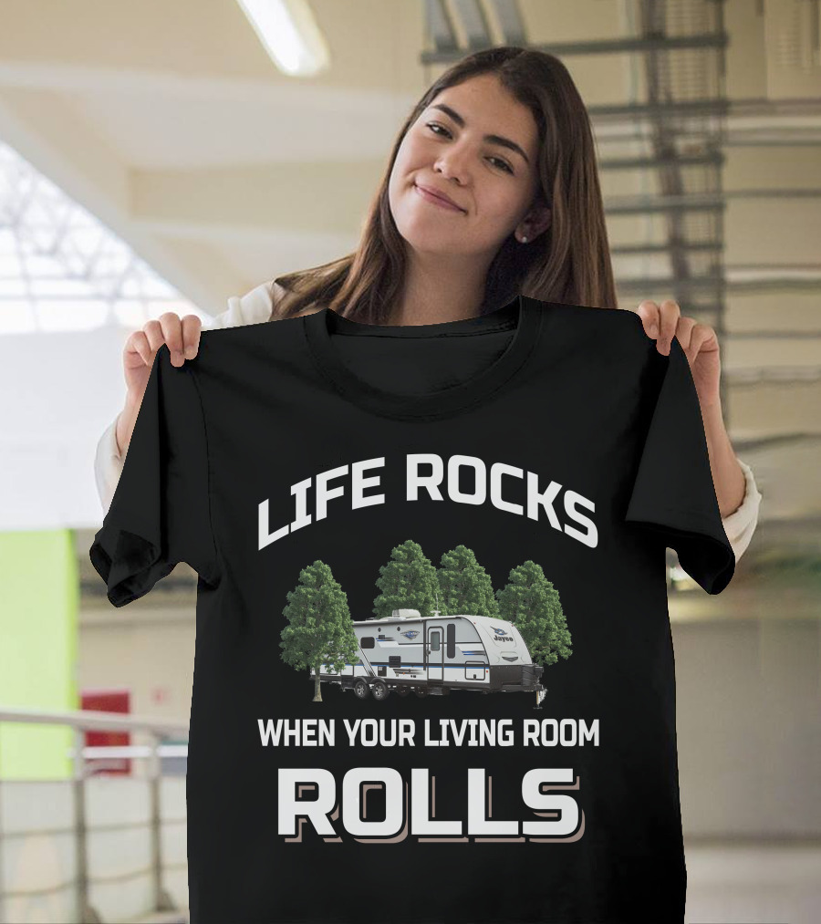 LIFE ROCKS WHEN YOUR LIVING ROOM ROLLS Jayco Whitehawk 29bh T-Shirt