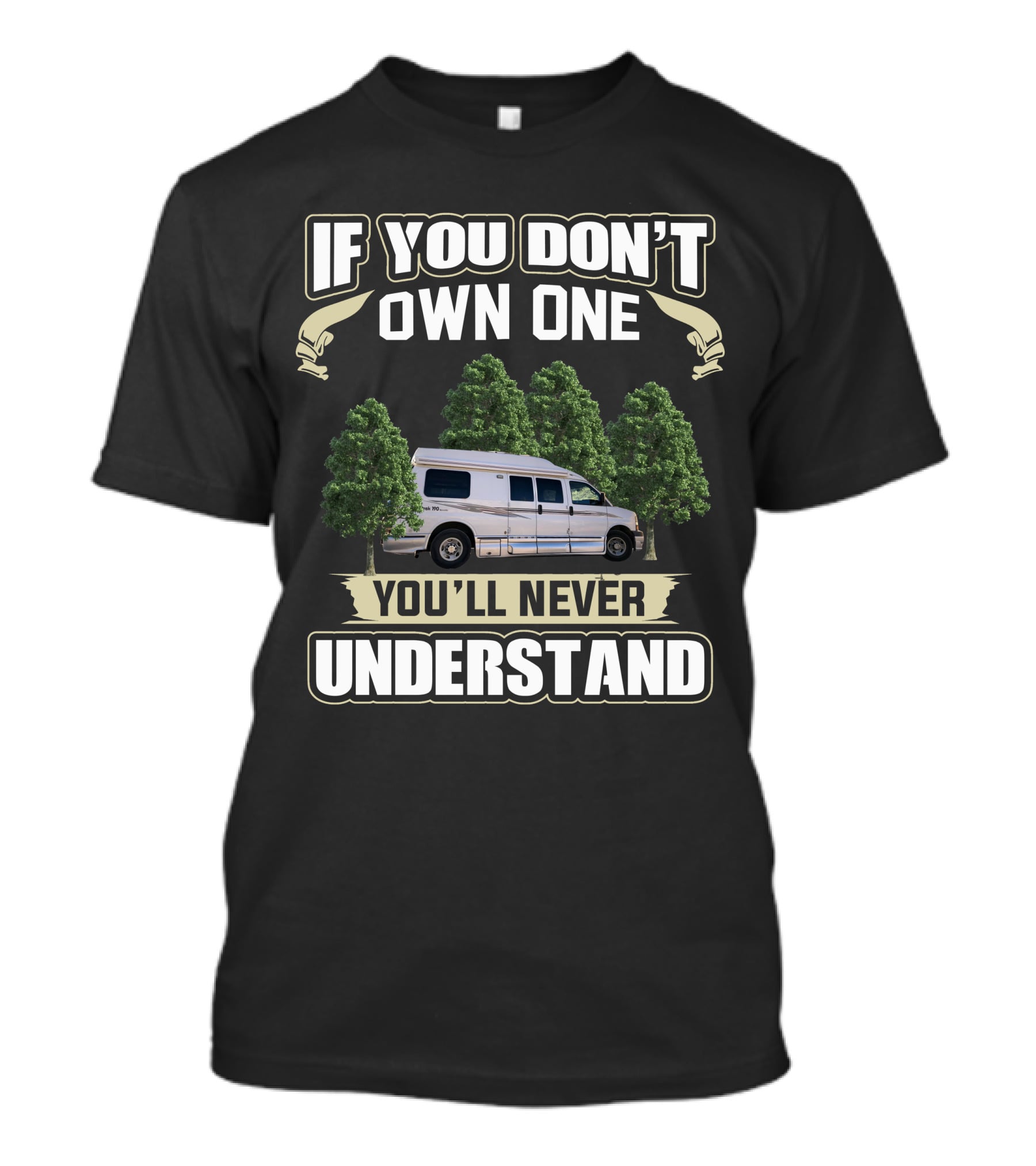 If You Don't Own One You'll Never Understand Roadtrek Chevy T-Shirt