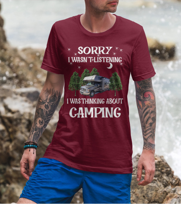 Sorry I Wasn't Listening I Was Thinking About Camping Coachmen Leprechaun 319DS T-Shirt