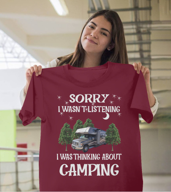 Sorry I Wasn't Listening I Was Thinking About Camping Coachmen Leprechaun 319DS T-Shirt