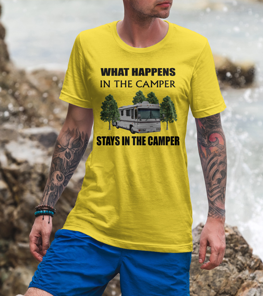 What Happens In The Camper Stays In The Camper Foretravel U2 T-Shirt