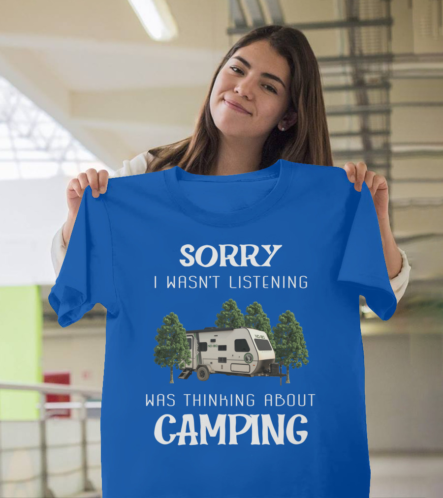 Sorry I Wasn't Listening Was Thinking About Camping No Boundaries RV NOBO T-Shirt