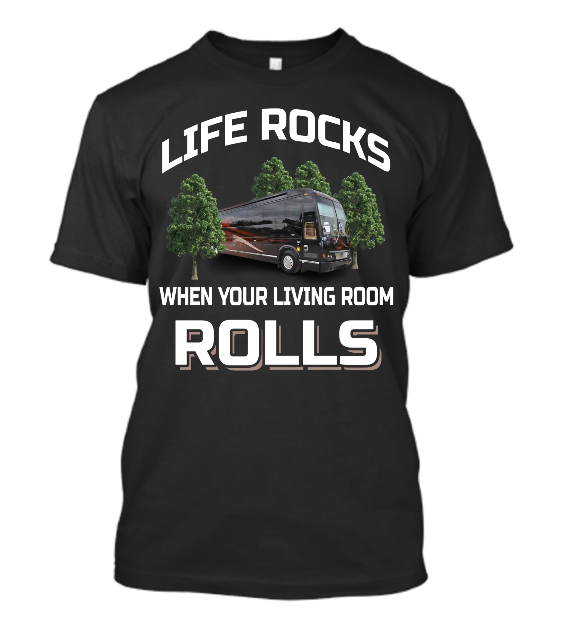 Life Rocks When Your Living Room Rolls 2006 Prevost Marathon H3 T-Shirt