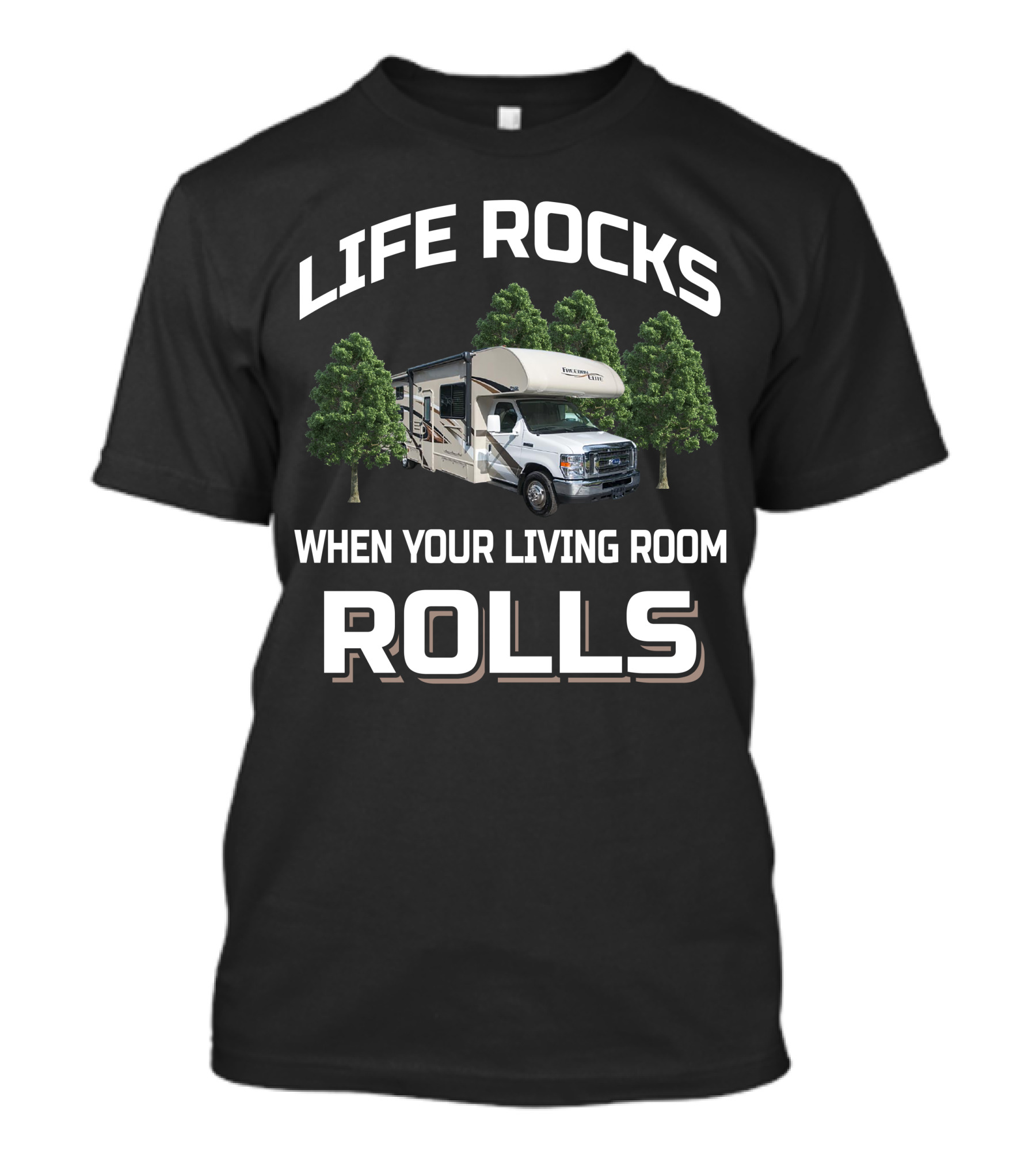 Life Rocks When Your Living Room Rolls Thor Motor Coach Freedom Elite 30FE T-Shirt