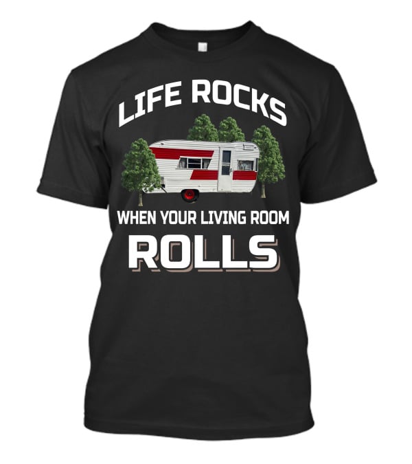 Life Rocks When Your Living Room Rolls Vintage Traveleze Travel Trailers T-Shirt
