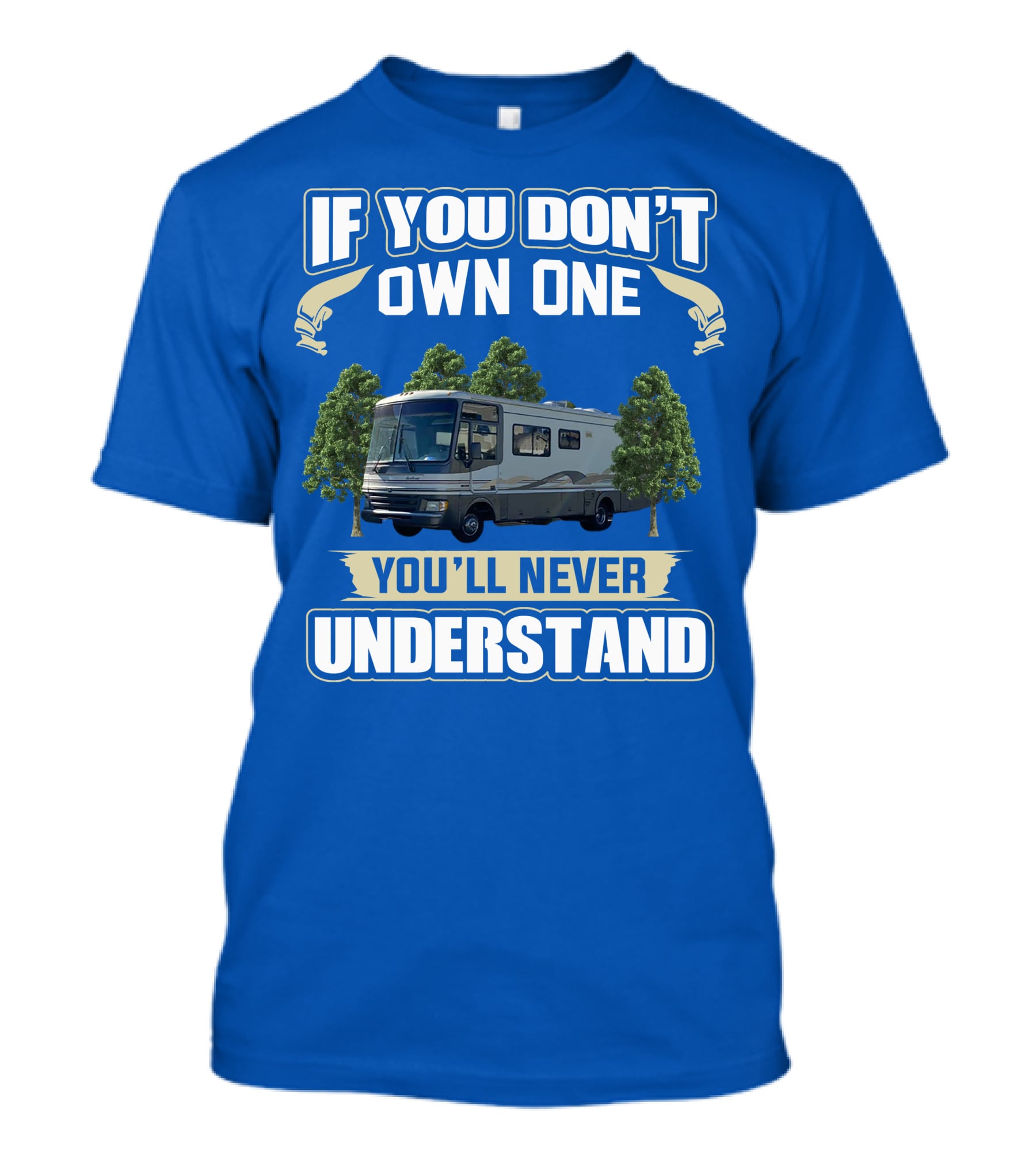 If You Don't Own One You'll Never Understand Fleetwood Pace Arrow Motorhomes T-Shirt