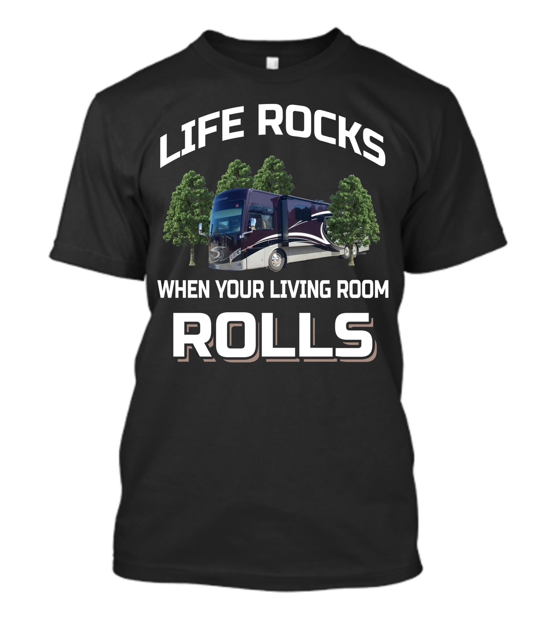 LIFE ROCKS WHEN YOUR LIVING ROOM ROLLS Thor Venetian 42T RV T-Shirt