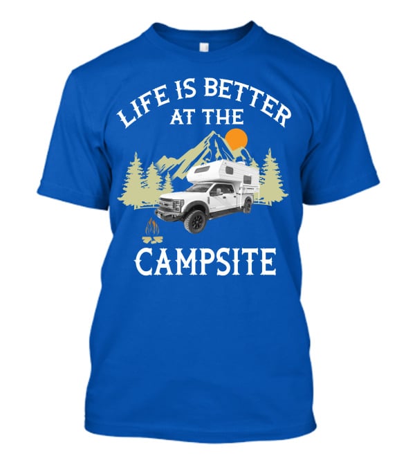 Life Is Better At The Campsite With Truck Camper And Mountain Scene T-Shirt
