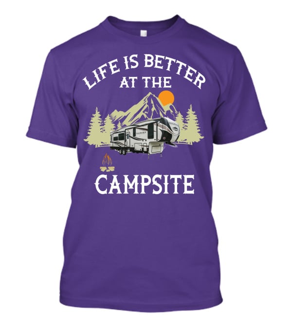 Life Is Better At The Campsite Bighorn Traveler Camper Mountains Trees Sun Campfire T-Shirt