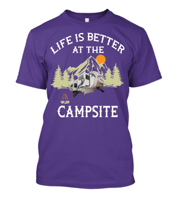 Life Is Better At The Campsite Forest River Palomino RV Trailers T-Shirt
