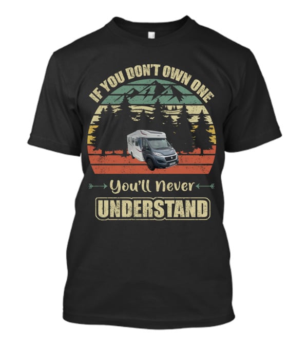 If You Don't Own One You'll Never Understand Autotrail Campervan Mountains Retro Vintage T-Shirt
