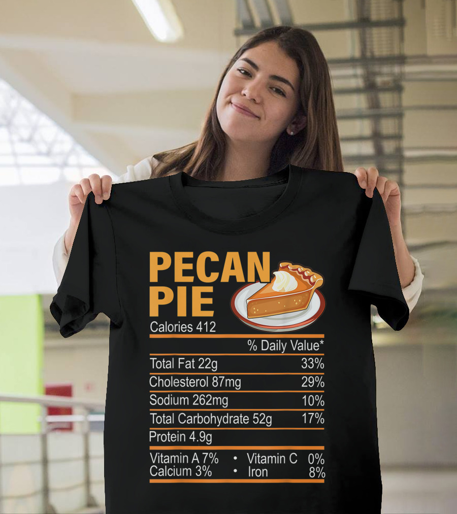 Pecan Pie Calories Nutrition Facts Chart with Slice T-Shirt