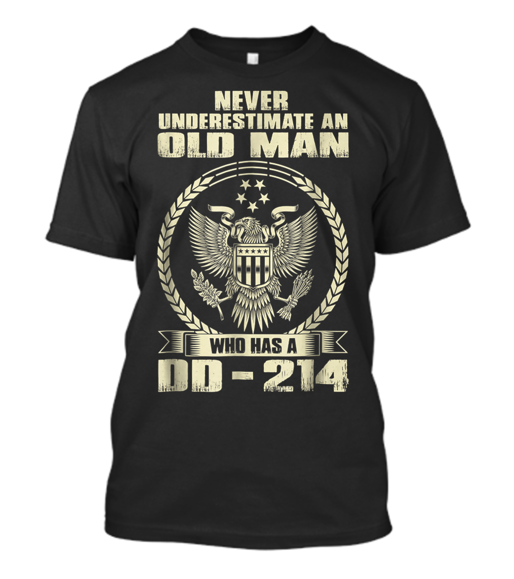 Never Underestimate An Old Man Who Has A DD-214 Veteran With Eagle Emblem T-Shirt