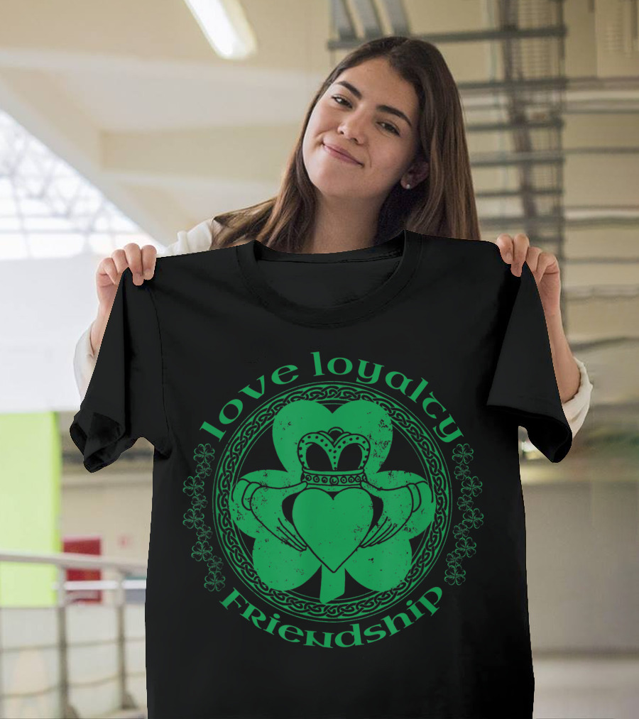 Love Loyalty Friendship Claddagh Ring Irish Shamrock Green Celtic T-Shirt
