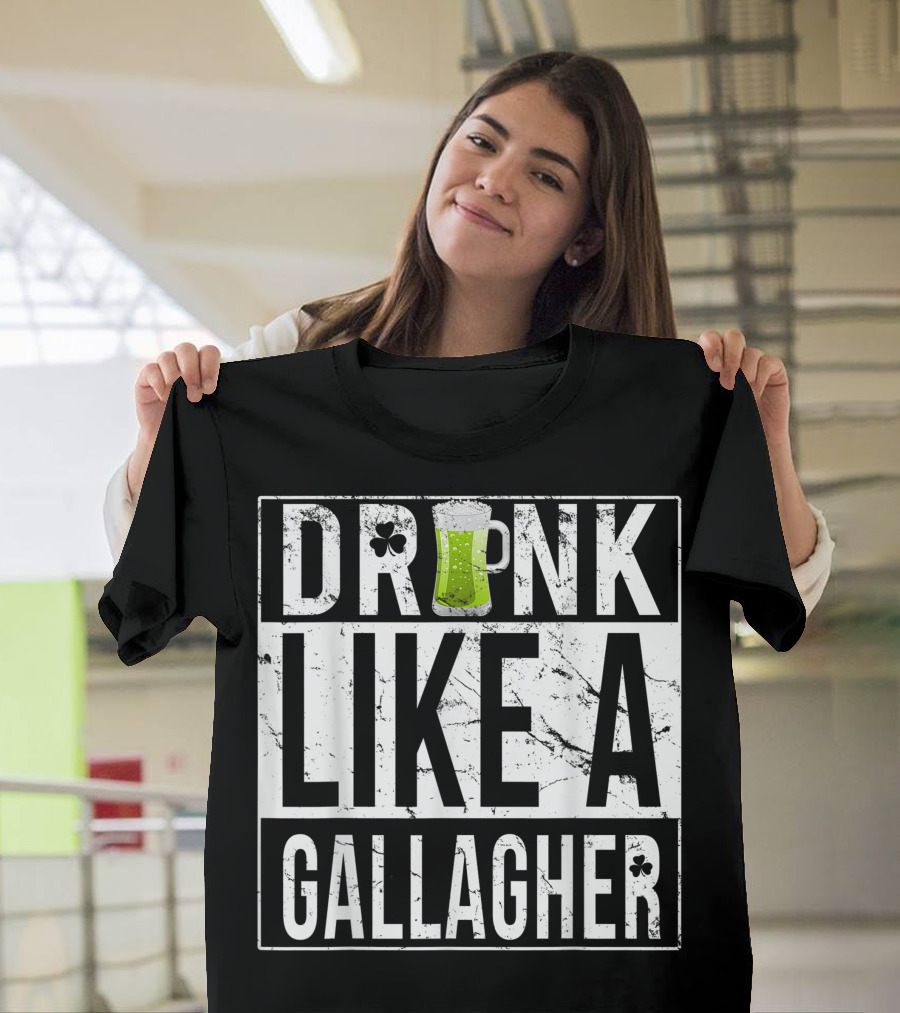Drink Like A Gallagher Shamrocks Beer T-Shirt
