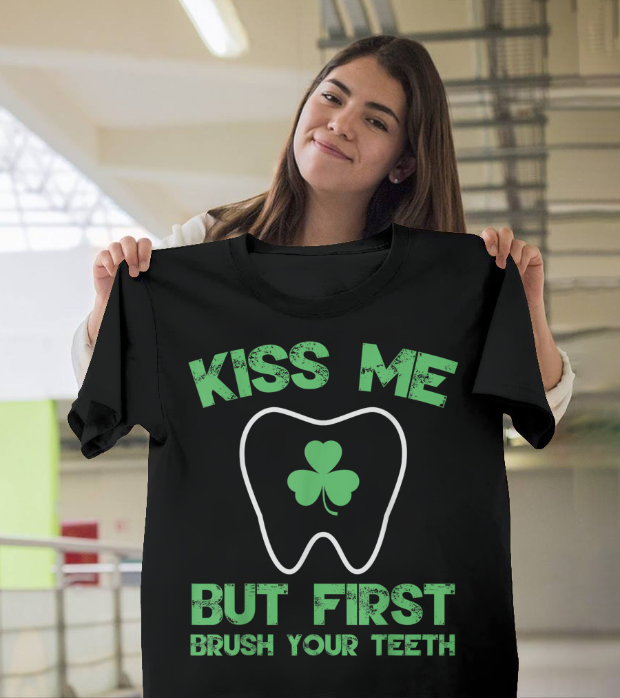Kiss Me But First Brush Your Teeth Shamrock Tooth T-Shirt