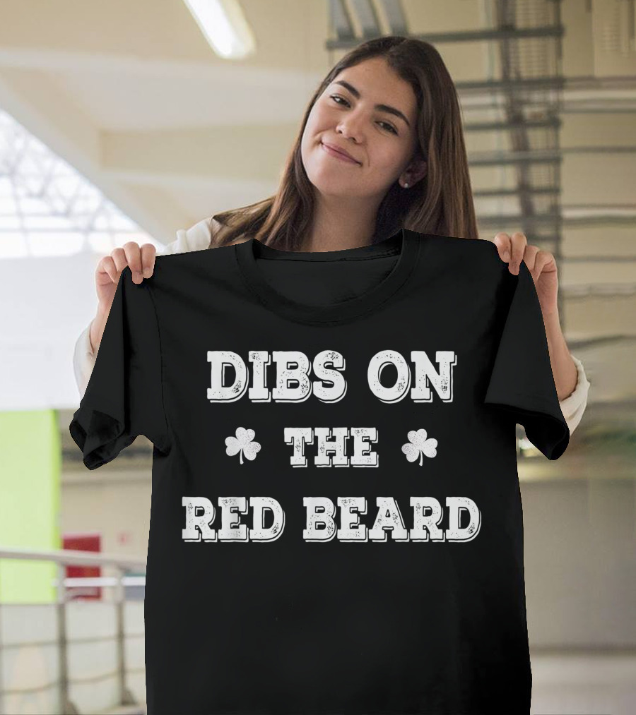 Dibs On The Red Beard Shamrock St. Patrick's Day T-Shirt