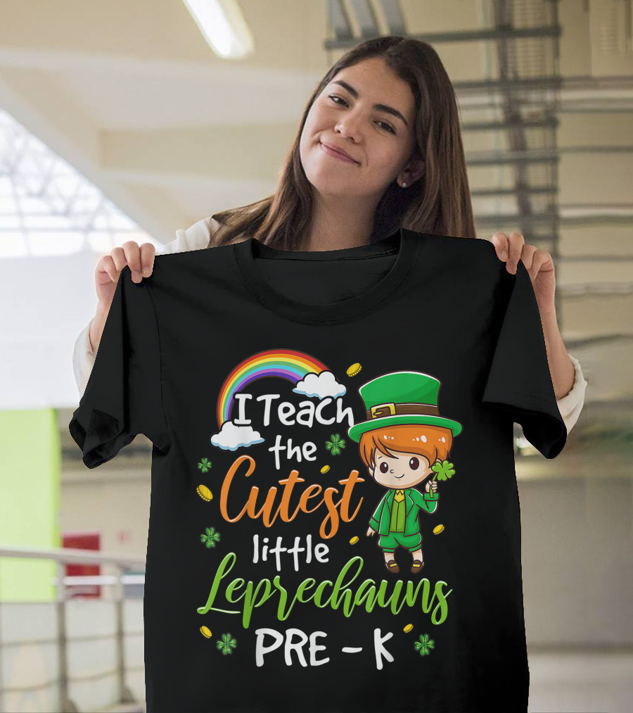 I Teach the Cutest Little Leprechauns Pre-K St. Patrick's Day Pre K Teacher Kindergarten Pre School T-Shirt