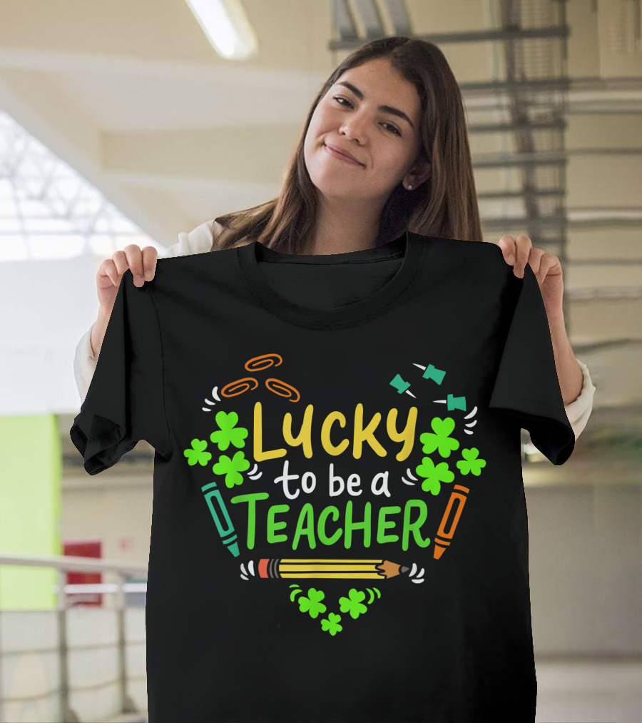 Lucky to Be a Teacher St. Patrick's Day School Pre K Kindergarten T-Shirt