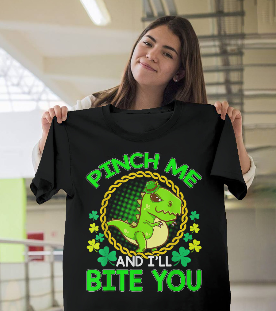 Pinch Me And I'll Bite You St Patricks Day T-Rex Irish Shamrock T-Shirt
