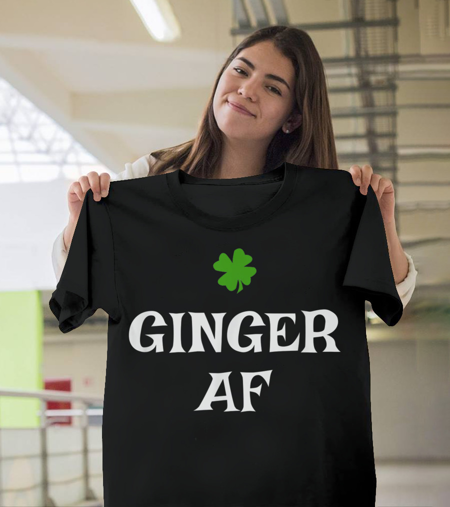Ginger AF Shamrock St. Patrick's Day Redhead Funny T-Shirt