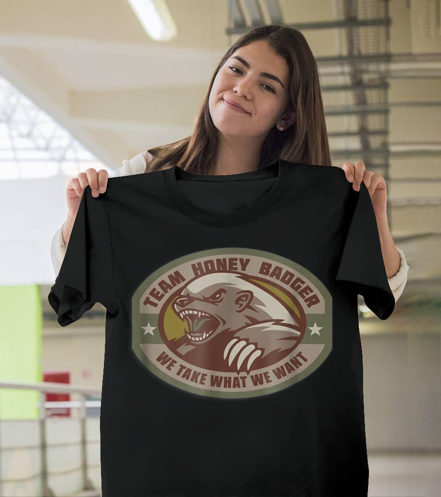 Team Honey Badger We Take What We Want Military Morale Patch Veteran T-Shirt