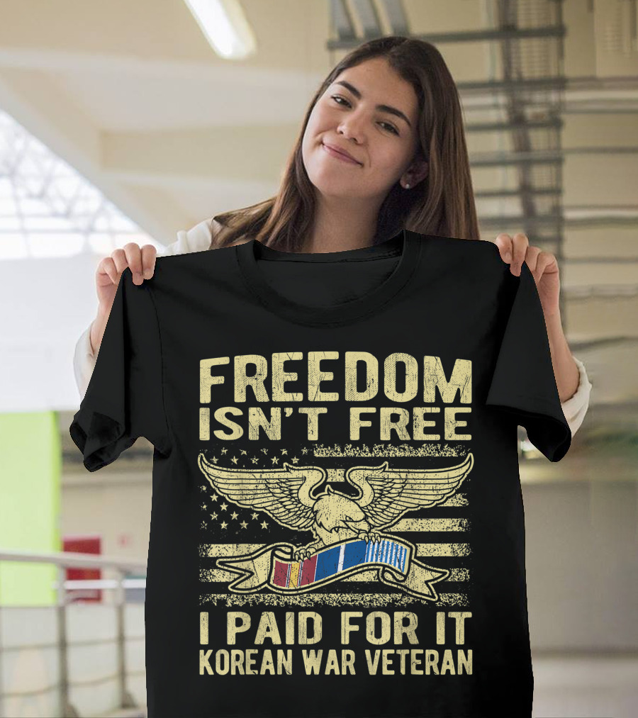 FREEDOM ISN'T FREE I PAID FOR IT KOREAN WAR VETERAN EAGLE AND FLAG T-Shirt