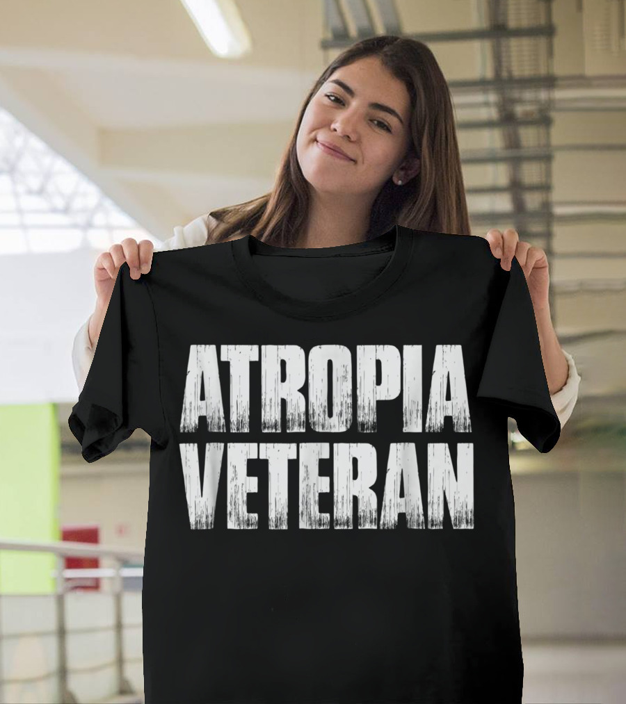 Atropia Veteran Funny Sarcastic Saying Meme Novelty Text T-Shirt