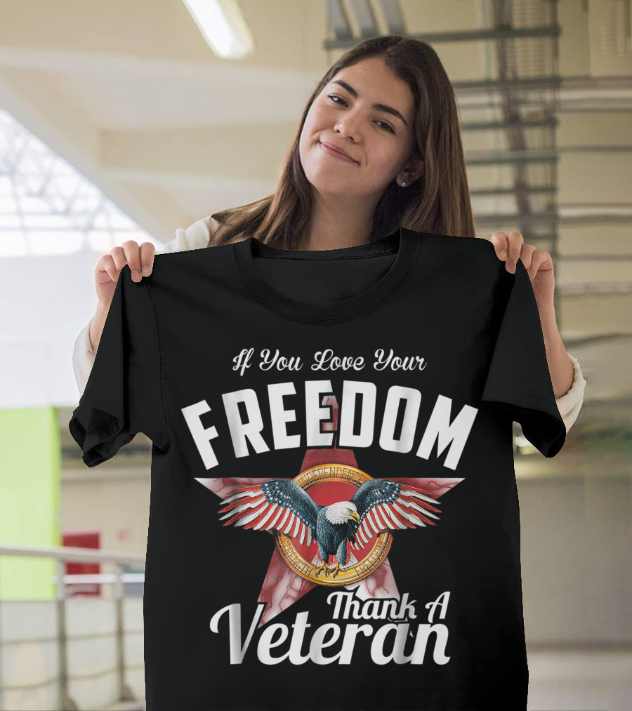 If You Love Your Freedom Thank A Veteran Eagle and Star T-Shirt