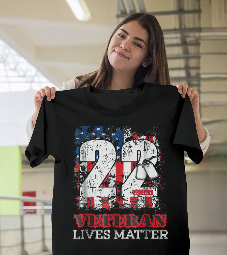 22 A Day Veteran Lives Matter with Dog Tags and American Flag Background T-Shirt