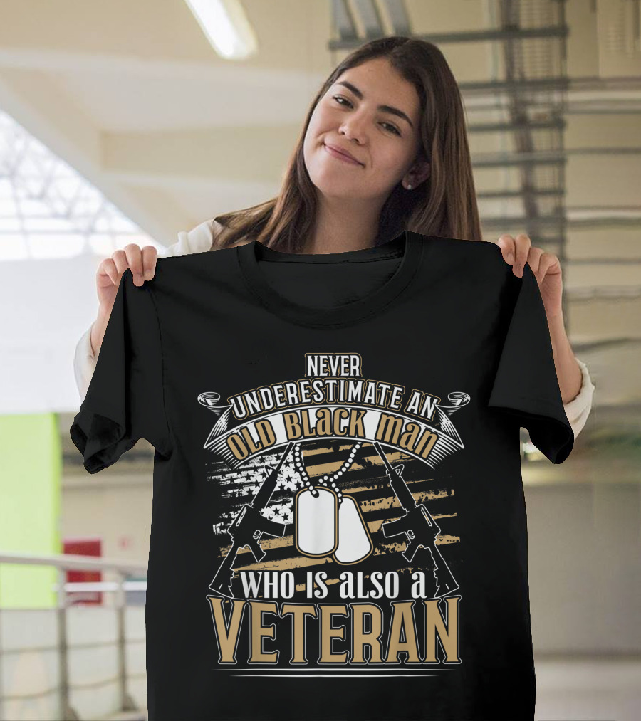 Never Underestimate an Old Black Man Who Is Also a Veteran Dog Tags and Rifles on Flag Background T-Shirt