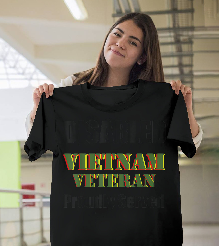 Disabled Vietnam Veteran Proudly Served Veteran Nam Vet T-Shirt
