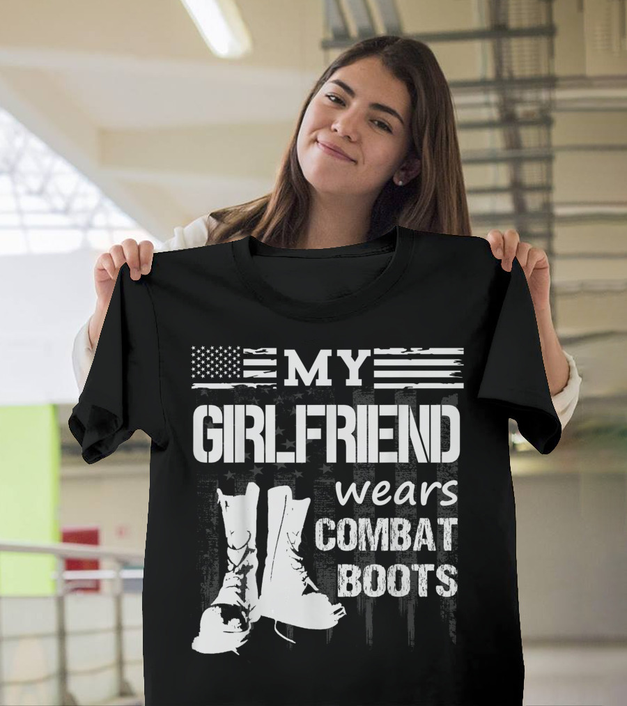 My Girlfriend Wears Combat Boots American Flag Veteran Patriot T-Shirt