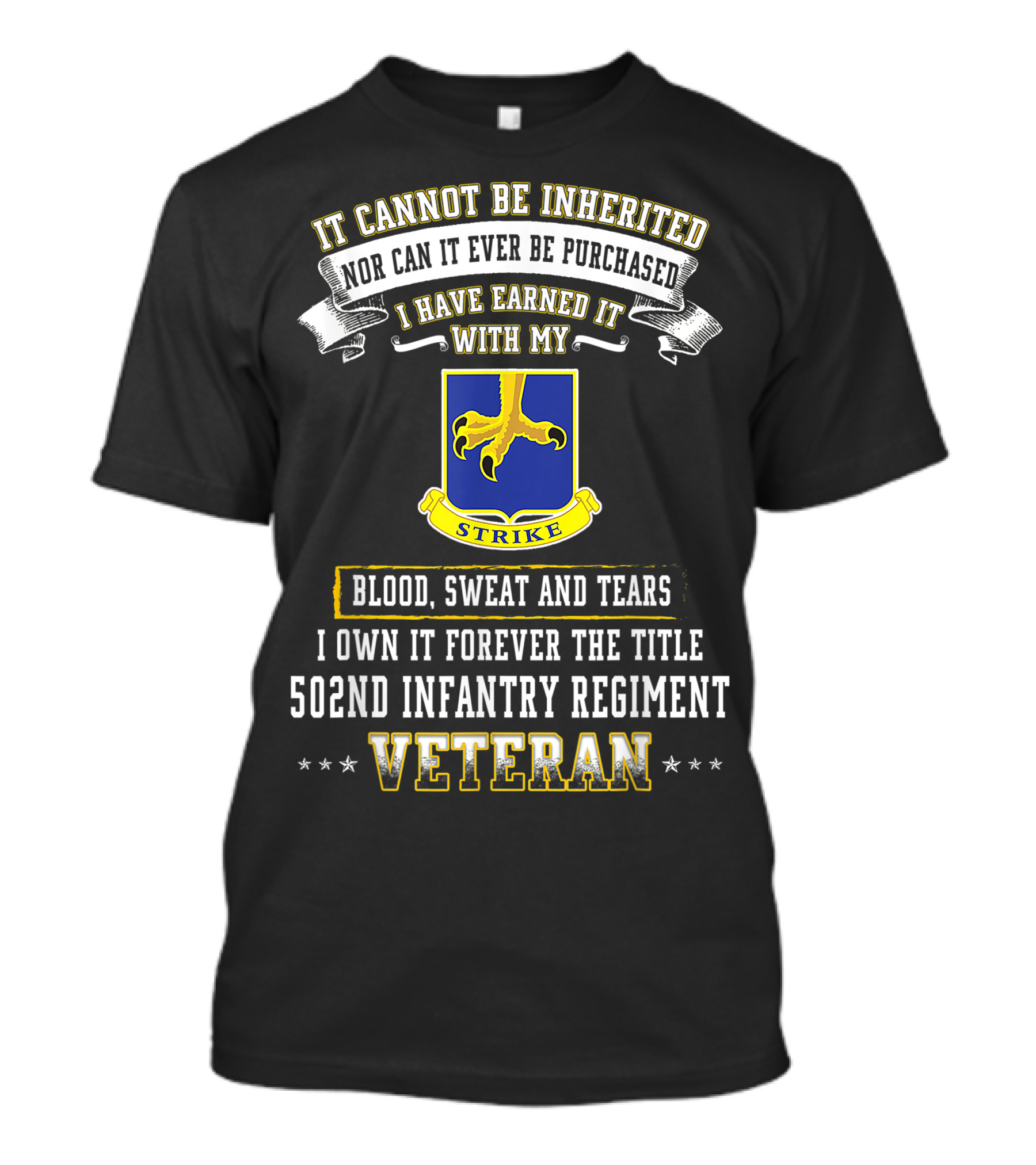 I Have Earned It With My Blood Sweat And Tears 502nd Infantry Regiment Veteran T-Shirt