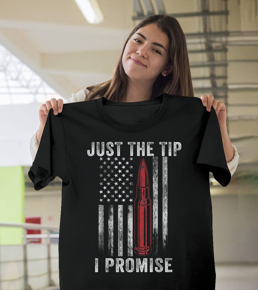 Veteran American US Flag Just The Tip I Promise Bullet T-Shirt