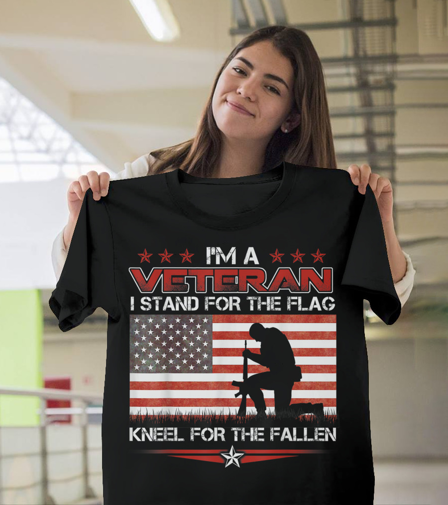 I M A Veteran I Stand For The Flag Kneel For The Fallen American Flag T-Shirt