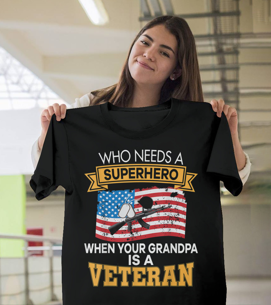 Who Needs A Superhero When Your Grandpa Is A Veteran USA Flag Rifle Dog Tags T-Shirt