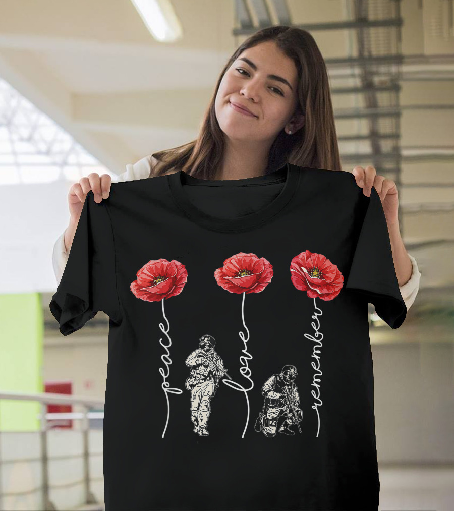 Peace Love Remember Poppy Flower Soldiers Veteran Day T-Shirt