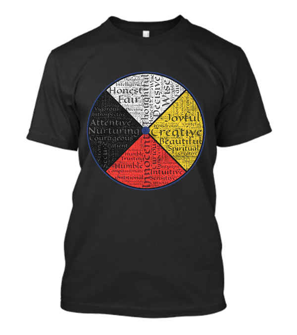 Native American Medicine Wheel Honest Fair Joyful Creative Innocent Attentive Courageous Decisive Wise T-Shirt