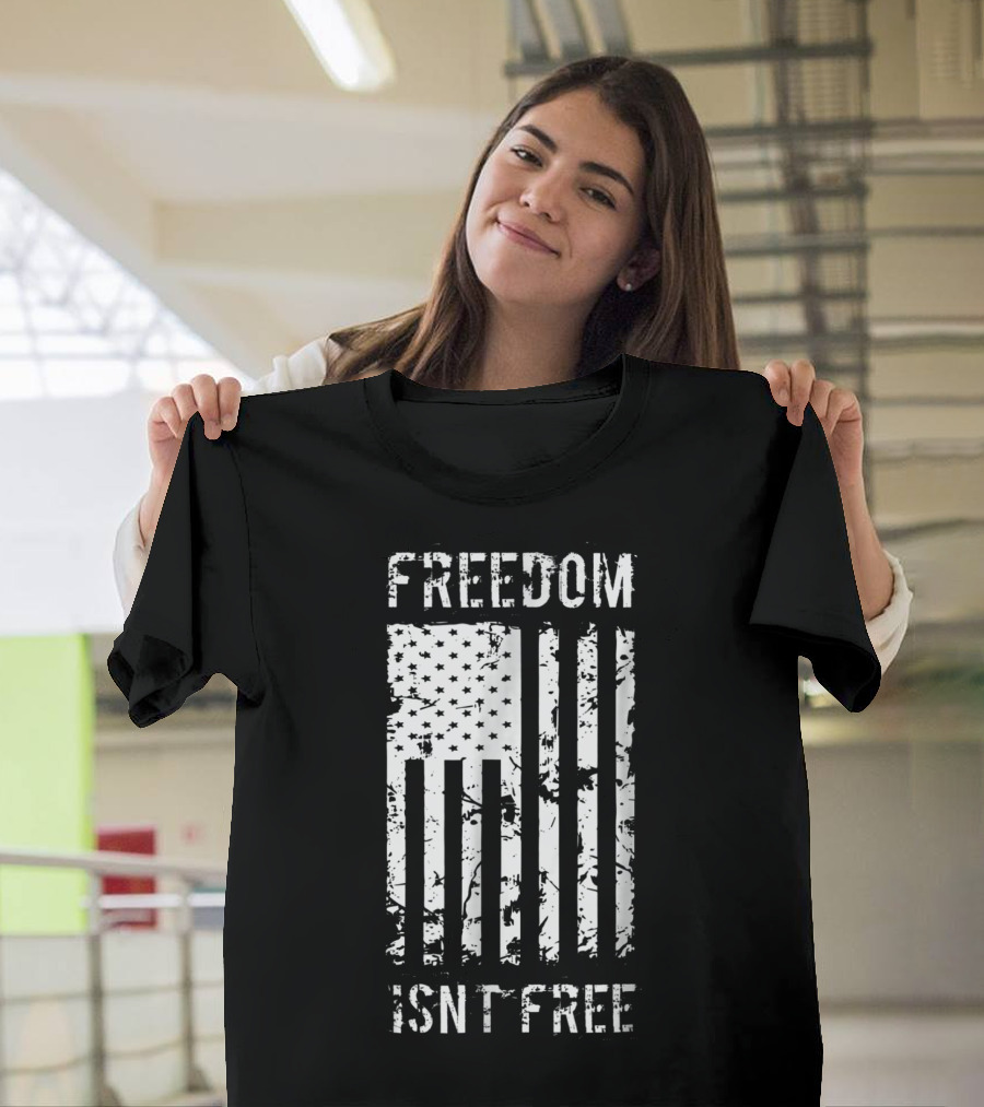 Freedom Isn't Free Veteran Patriotic American Flag Distressed T-Shirt