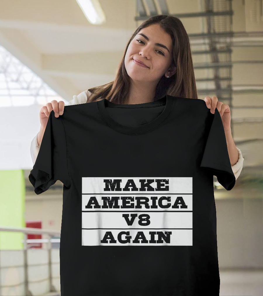 Make America V8 Again Funny Car Guy Vintage American Muscle T-Shirt