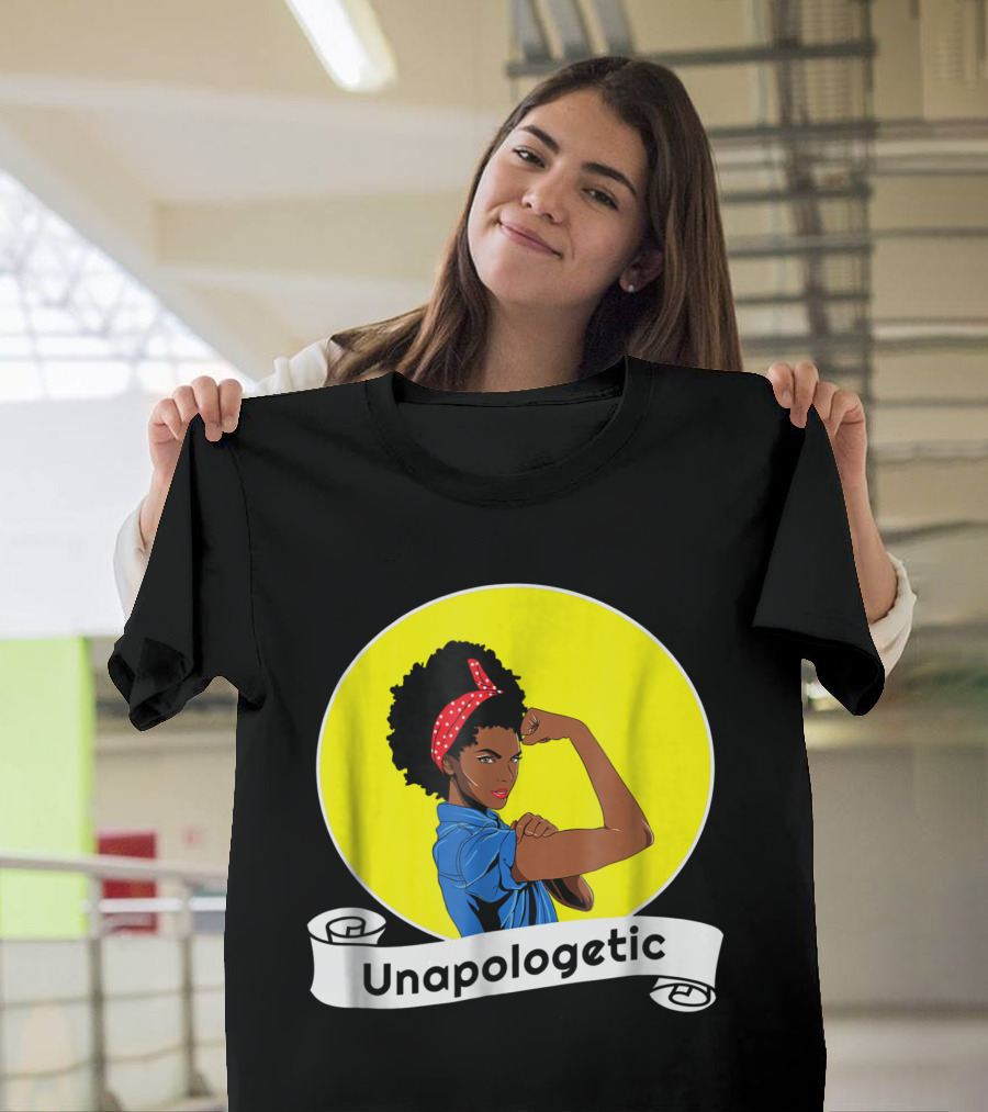 Unapologetic Black Rosie The Riveter African American Iconic Empowerment T-Shirt
