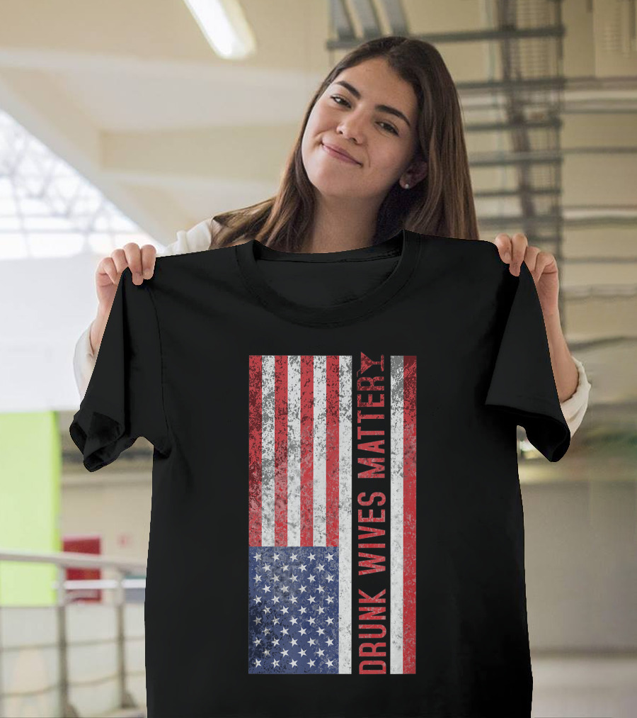 Drunk Wives Matter Funny Vintage American Flag T-Shirt