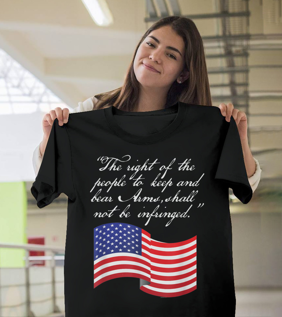 The Right of the People to Keep and Bear Arms American Flag T-Shirt