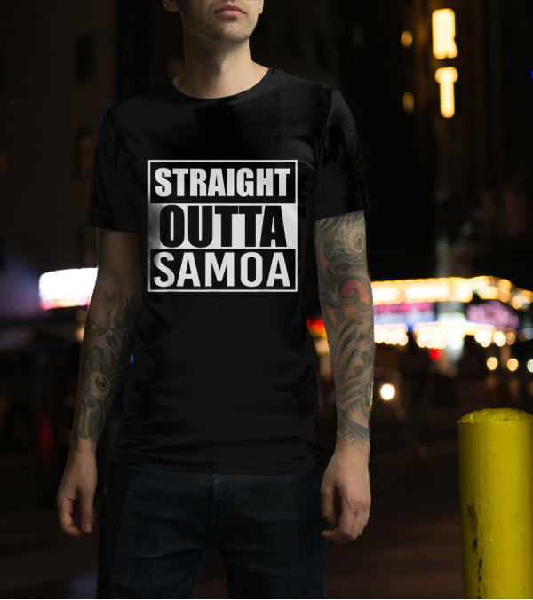 Straight Outta Samoa Funny Best American Samoans T-Shirt