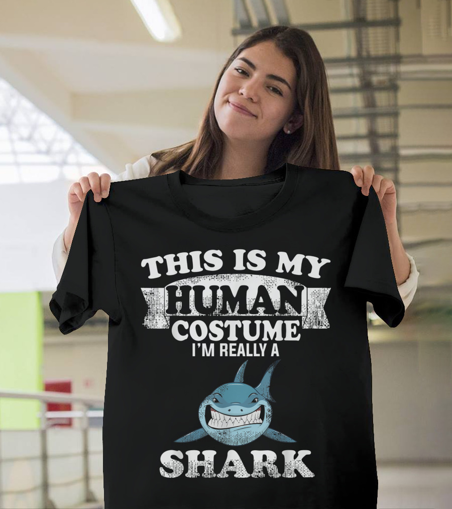 This Is My Human Costume I'm Really A Shark Funny Halloween T-Shirt