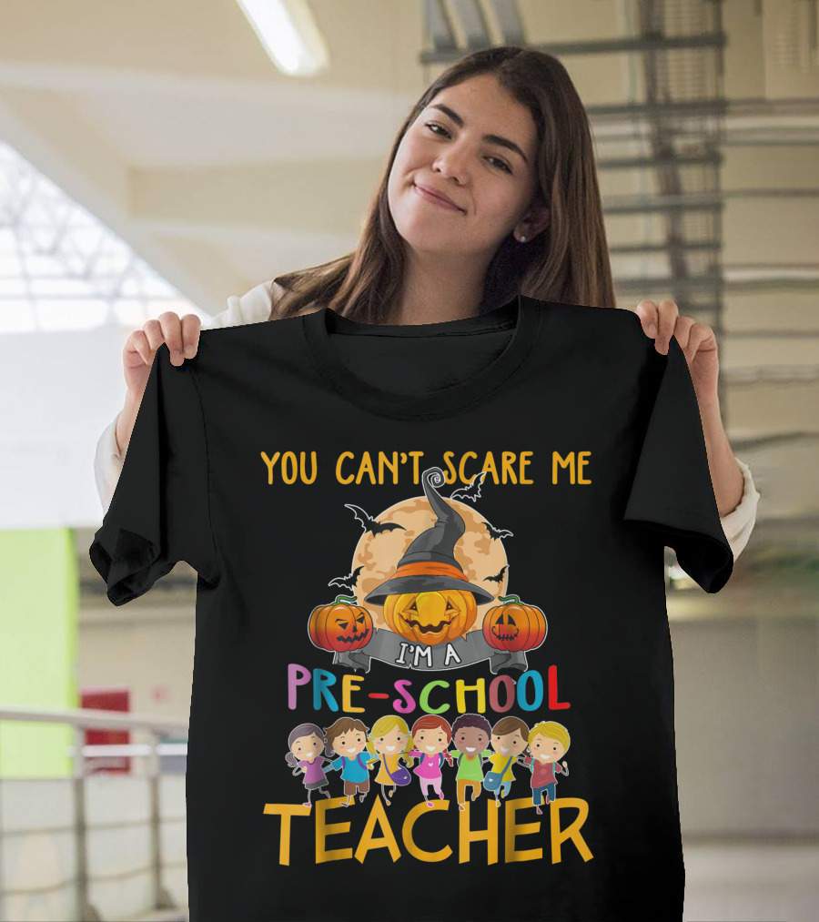 You Can't Scare Me I'm A Pre-School Teacher Halloween Theme with Pumpkins and Children T-Shirt