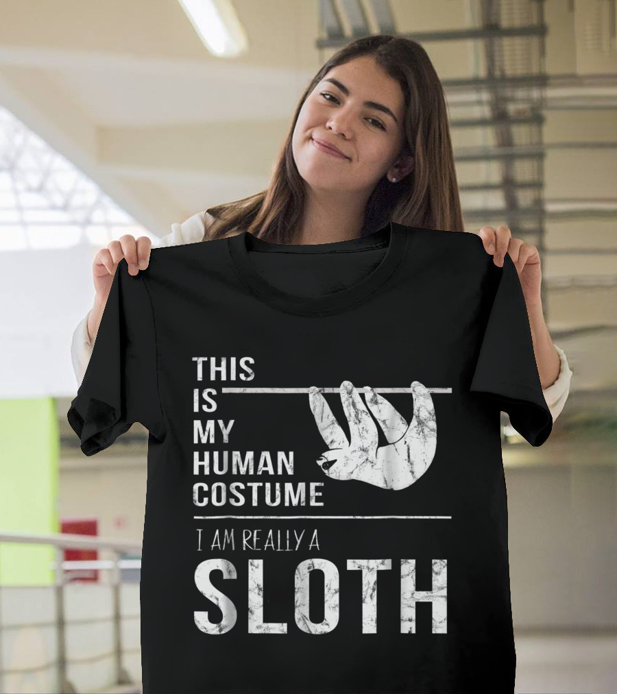 This Is My Human Costume I Am Really A Sloth T-Shirt