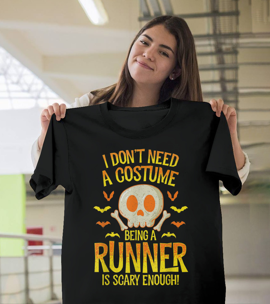 I Don't Need A Costume Being A Runner Is Scary Enough Halloween Skull Bats T-Shirt
